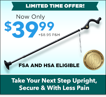 Order Campbell Posture Cane™ Now!